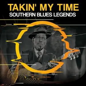 VA- Takin My Time: Southern Blues Legends (2020)