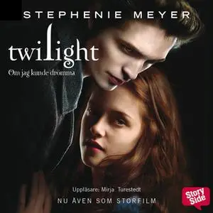«Twilight 1 - Om jag kunde drömma» by Stephenie Meyer