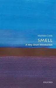 Smell: A Very Short Introduction [Repost]