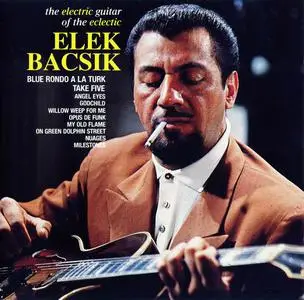 Elek Bacsik - The Electric Guitar of the Eclectic Elek Bacsik (1962) [Reissue 1989]