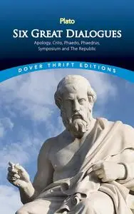 Six Great Dialogues: Apology, Crito, Phaedo, Phaedrus, Symposium, The Republic (Dover Thrift Editions)