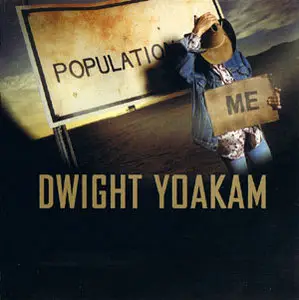 Dwight Yoakam - Population Me (2003)