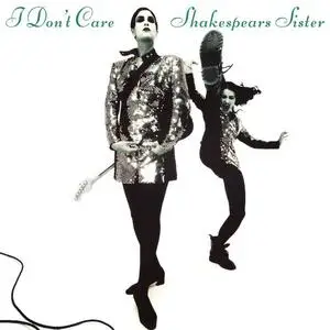 Shakespears Sister - I Don't Care (Remastered & Expanded) (1992/2022)