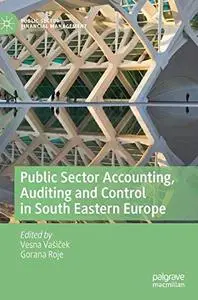 Public Sector Accounting, Auditing and Control in South Eastern Europe (Public Sector Financial Management)