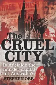 The Cruel City: Is Adelaide the Murder Capital of Australia?