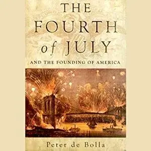 The Fourth of July and the Founding of America [Audiobook]