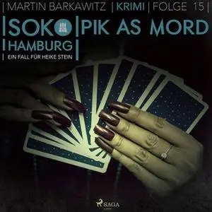 «SoKo Hamburg, Ein Fall für Heike Stein - Folge 15: Pik As Mord» by Martin Barkawitz