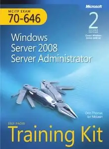MCITP Self-Paced Training Kit (Exam 70-646): Windows Server 2008 Server Administrator (Repost)