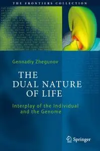 The Dual Nature of Life: Interplay of the Individual and the Genome