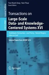 Transactions on Large-Scale Data- and Knowledge-Centered Systems XVI: Selected Papers from ACOMP 2013