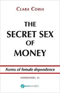 The secret sex of money: Forms of female dependence