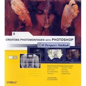 Creating Photomontages with Photoshop: A Designer's Notebook (Designers Notebook) 