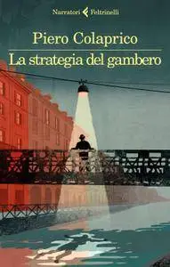 Piero Colaprico - La strategia del gambero