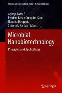 Microbial Nanobiotechnology: Principles and Applications