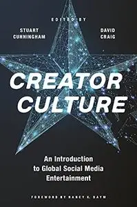 Creator Culture: An Introduction to Global Social Media Entertainment