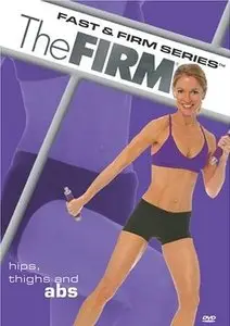 The FIRM - Fast & Firm Series - Hips, Thighs and Abs