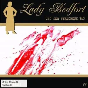 «Lady Bedfort - Folge 55: Der verlorene Tag» by John Beckmann,Dennis Rohling,Michael Eickhorst