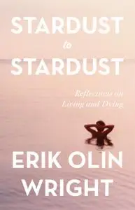 Stardust to Stardust: Reflections on Living and Dying