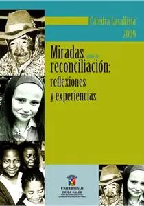 «Cátedra Lasallista. Miradas sobre la reconciliación» by Fabio Orlando Neira Sánchez,Jorge Eliécer Martínez Posada
