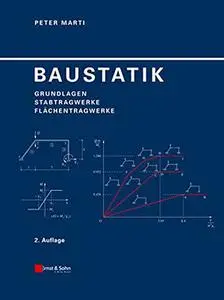 Baustatik: Grundlagen Stabtragwerke Flächentragwerke, 2. Auflage