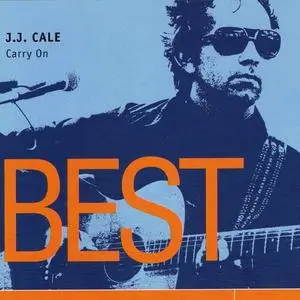 J. J. Cale - Carry On - Best (2023)