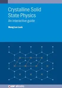 Crystalline Solid State Physics: An interactive guide