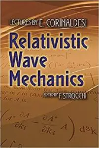 Relativistic Wave Mechanics (Dover Books on Physics)