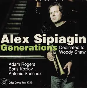 Alex Sipiagin - Generations: Dedicated to Woody Shaw (2010)