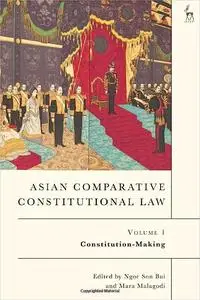 Asian Comparative Constitutional Law, Volume 1: Constitution-making