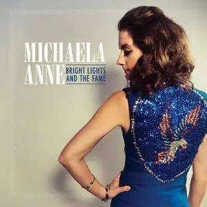 Michaela Anne - Bright Lights and the Fame (2016)