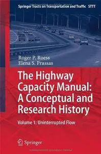 The Highway Capacity Manual: A Conceptual and Research History: Volume 1: Uninterrupted Flow (Repost)