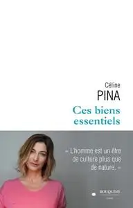 Céline Pina, "Ces biens essentiels"
