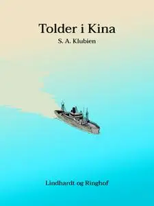 «Tolder i Kina» by S.A. Klubien