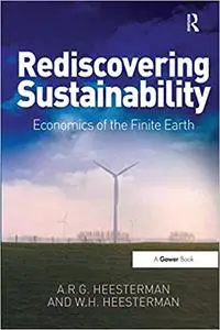 Rediscovering Sustainability: Economics of the Finite Earth