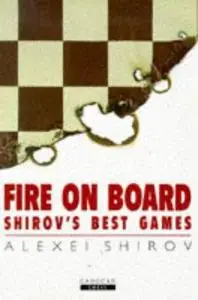 Fire On Board: Shirov's Best Games 