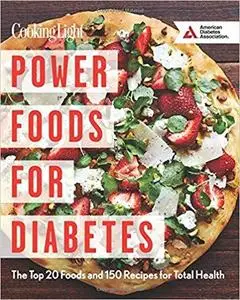 Power Foods for Diabetes: The Top 20 Foods and 150 Recipes for Total Health