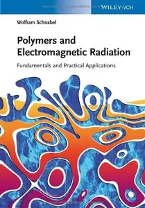 Polymers and Electromagnetic Radiation: Fundamentals and Practical Applications (repost)