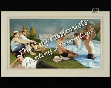 The Impressionists: Painting and Revolution (2011)