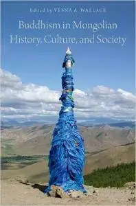 Buddhism in Mongolian History, Culture, and Society (Repost)