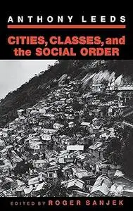 Cities, Classes, and the Social Order