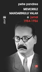Memoriile mandarinului valah. Jurnal 1954-1956