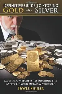 The Definitive Guide to Storing Gold & Silver