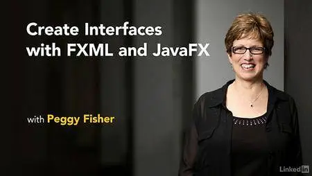 Lynda - Create Interfaces with FXML and JavaFX