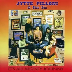 Jytte Pilloni & Blue Sun - It's All Money Johnny (1976) [Reissue 2004]