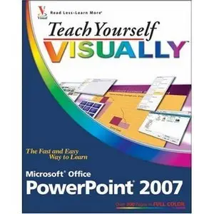 Teach Yourself VISUALLY Microsoft Office PowerPoint 2007