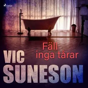 «Fäll inga tårar» by Vic Suneson