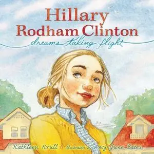 Hillary Rodham Clinton. Dreams Taking Flight