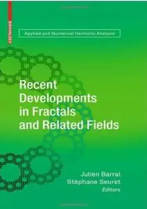 Recent Developments in Fractals and Related Fields