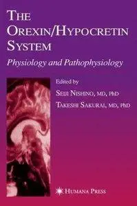 The Orexin/Hypocretin System: Physiology and Pathophysiology (repost)