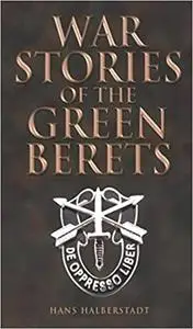 War Stories of the Green Berets